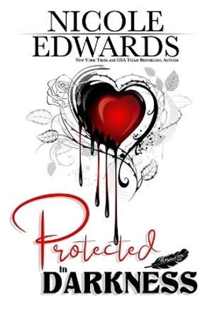 Protected in Darkness by Nicole Edwards 9781644180082