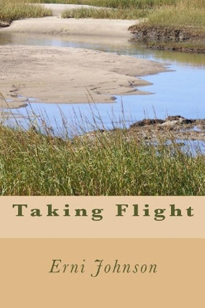 Taking Flight by Erni Johnson 9781986765152