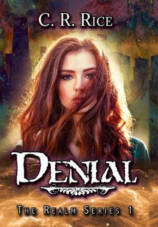 Denial by C R Rice 9781644505236