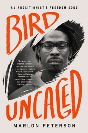 Bird Uncaged: An Abolitionist's Freedom Song by Marlon Peterson 9781645036524