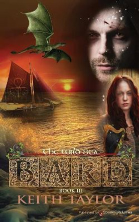 Bard III: The Wild Sea by Keith Taylor 9781645402763