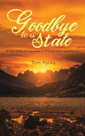 Goodbye to a State by Tom Parks 9781645751335