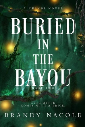 Buried in the Bayou by Brandy Nacole 9781973774198