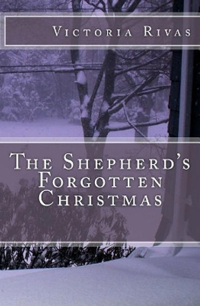 The Shepherd's Forgotten Christmas by Victoria Rivas 9781973778592