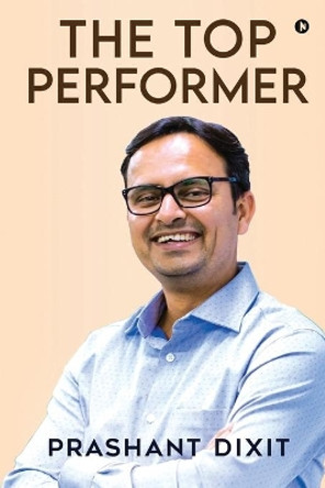 The Top Performer by Prashant Dixit 9781638065746