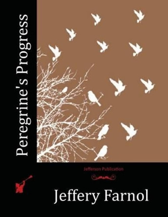 Peregrine's Progress by Jeffery Farnol 9781530609352