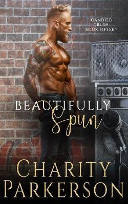 Beautifully Spun by Charity Parkerson 9781946099877