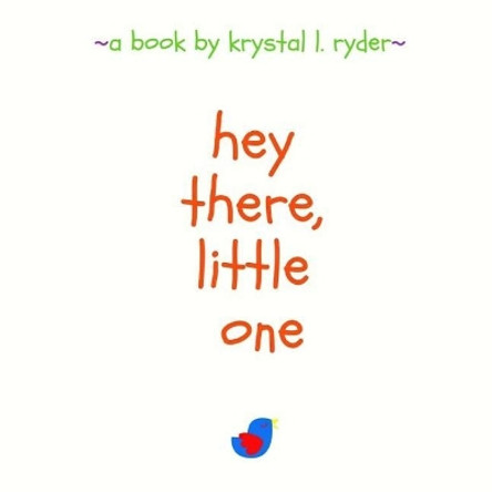 Hey There, Little One by Krystal L Ryder 9781546731191