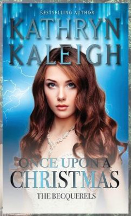 Once Upon a Christmas by Kathryn Kaleigh 9781647914271