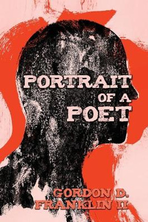 Portrait of a Poet by Gordon D Franklin, II 9781648042041