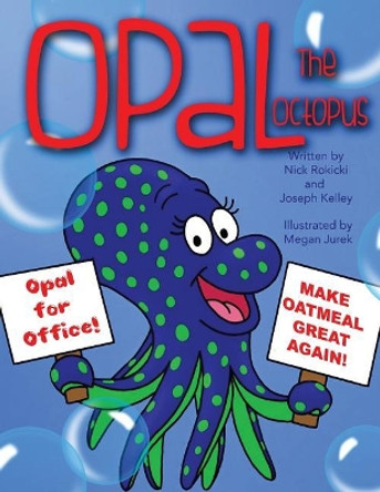 Opal the Octopus by MR Nick Rokicki 9781975881610