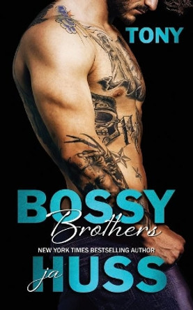 Bossy Brothers Tony by Ja Huss 9781950232727