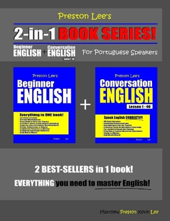 Preston Lee's 2-in-1 Book Series! Beginner English & Conversation English Lesson 1 - 40 For Portuguese Speakers by Matthew Preston 9781651131039