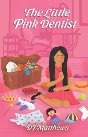 The Little Pink Dentist by Melanie Lopata 9781952879142