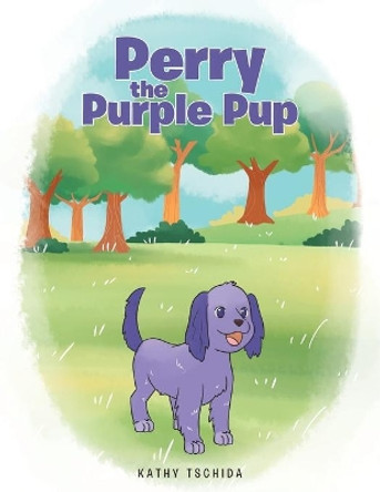 Perry the Purple Pup by Kathy Tschida 9781647737269