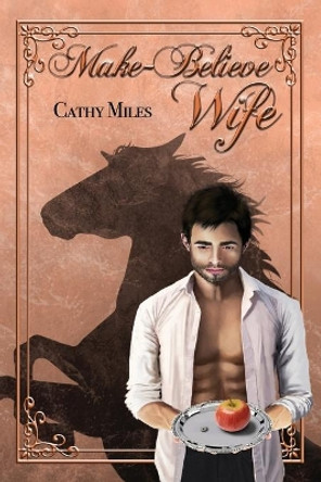Make-Believe Wife by Cathy Miles 9781648041860
