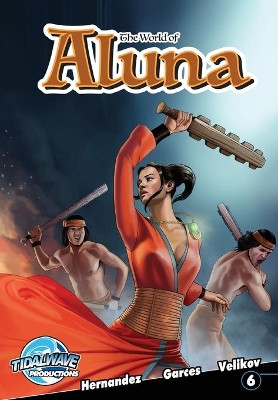 The World of Aluna #6 by Paula Garces 9781949738186