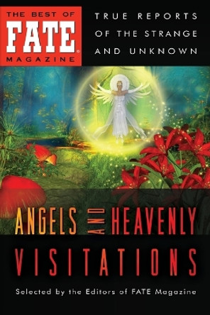 Angels and Heavenly Visitations by The Editors of Fate 9781503117037