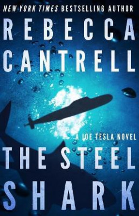 The Steel Shark by Rebecca Cantrell 9781547206438