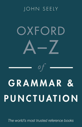 Oxford A-Z of Grammar and Punctuation by John Seely