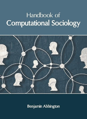 Handbook of Computational Sociology by Benjamin Abbington 9781632408587