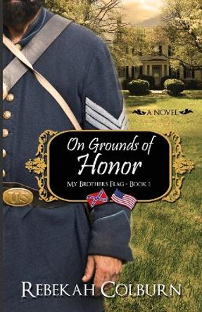 On Grounds of Honor by Rebekah Colburn 9781514284872