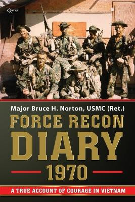 Force Recon Diary, 1970 by Major Bruce H Norton 9781937868345