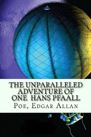 The Unparalleled Adventure of One Hans Pfaall by Mybook 9781548790479