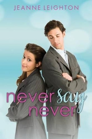 Never Say Never by Jeanne Leighton 9781530662388