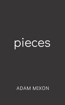 pieces by Adam Mixon 9781696976947