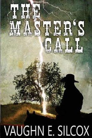 The Master's Call by MR Vaughn E Silcox 9781548376871