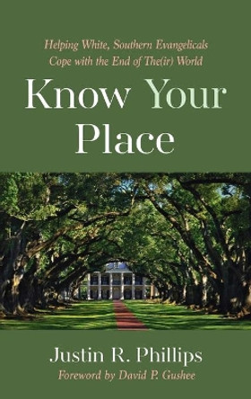 Know Your Place by Justin R Phillips 9781725268913