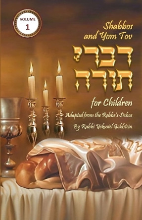 Shabbos and Yom Tov Divrei Torah for Children: Torah Thoughts for Children by Yekusiel Goldstein 9781548439347