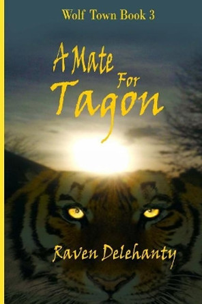 A Mate for Tagon by Raven L Delehanty 9781548896935