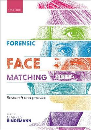 Forensic Face Matching: Research and Practice by Markus Bindemann