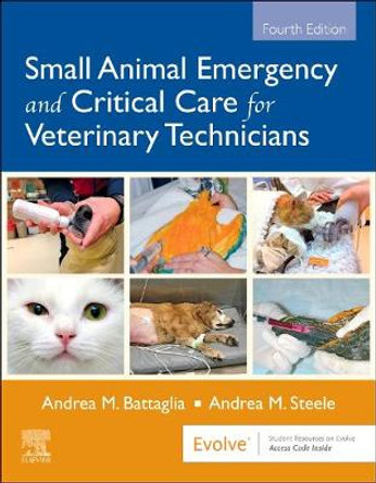 Small Animal Emergency and Critical Care for Veterinary Technicians by Andrea Battaglia