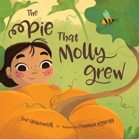 The Pie That Molly Grew by Sue Heavenrich 9781534111844