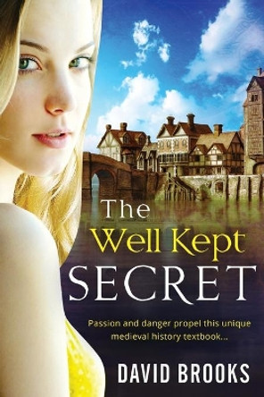 The Well Kept Secret: A Secret Textbook by David Brooks Ph D 9781535032780