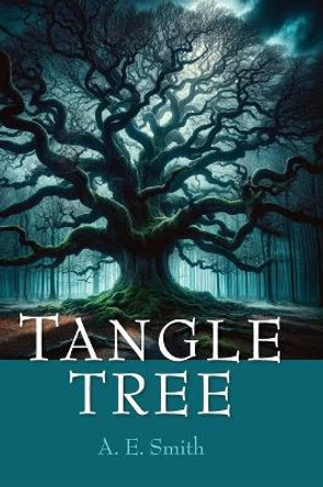 Tangle Tree by A E Smith 9781666721485