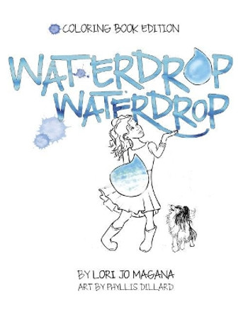 Waterdrop Waterdrop - Coloring Book Edition: Coloring Book Edition by Phyllis Dillard Rinehart 9781535111065