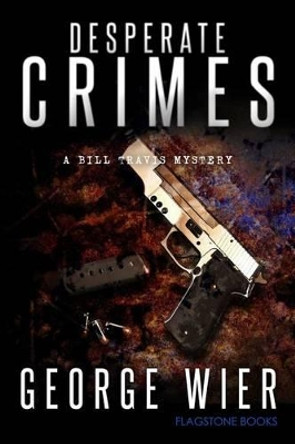 Desperate Crimes by George Wier 9781530909445