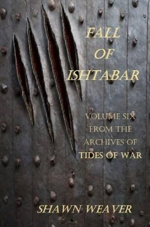 Fall of Ishtabar by Shawn Weaver 9781535575058