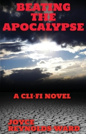 Beating the Apocalypse by Joyce Reynolds-Ward 9781737377863