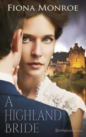 A Highland Bride by Fiona Monroe 9781645633877