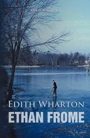 Ethan Frome by Edith Wharton 9781909438842