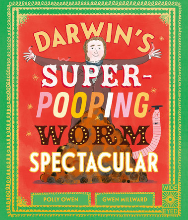 Darwin's Super-Pooping Worm Spectacular by Polly Owen