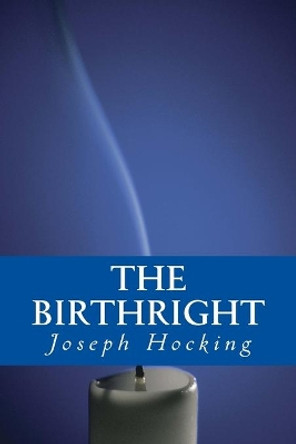 The Birthright by Joseph Hocking 9781535264389