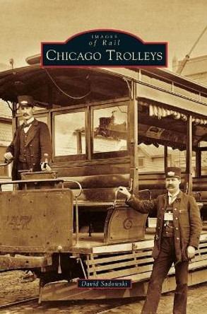 Chicago Trolleys by David Sadowski 9781540226181