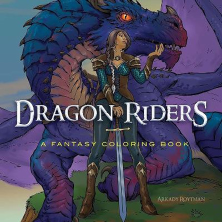 Dragon Riders: a Fantasy Coloring Book by Arkady Roytman 9780486853352