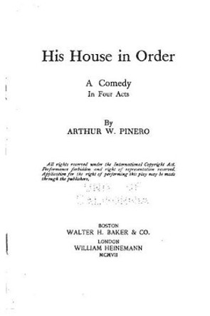 His house in order, a comedy in four acts by Arthur W Pinero 9781530793242
